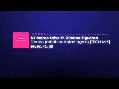 DJ Marco Leiva Ft. Ximena Figueroa - Dance (Rehab and Start Again)