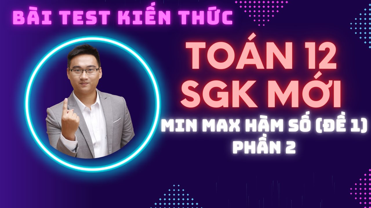 CHỮA BÀI KIỂM TRA MIN MAX CỦA HÀM SỐ (ĐỀ 1) BUỔI 2