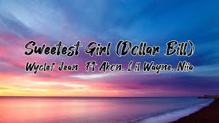 Wyclef Jean   Sweetest Girl (Dollar Bill) Ft  Akon, Lil Wayne, Niia