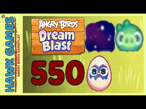 Angry Birds Dream Blast Level 550 Extreme - Walkthrough, No Boosters