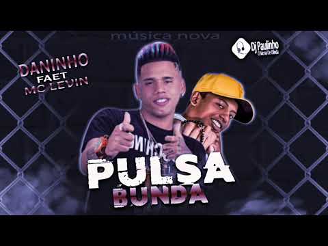 MC DANINHO FAET, MC LEVIN - PULSA BUNDA ( MÚSICA NOVA )