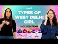 iDIVA - Types Of West Delhi Girls | Holi Edition