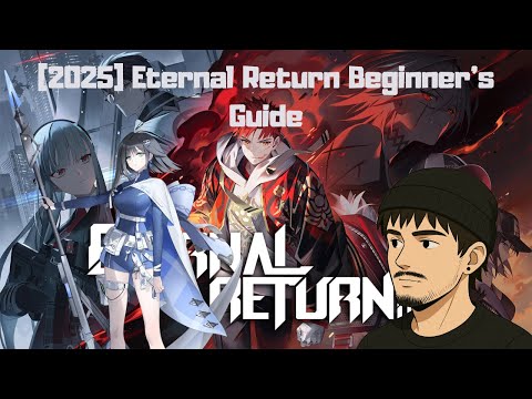 [2025] Eternal Return Beginner’s Guide. Things I wish I knew before started playing. [REUPLOAD]