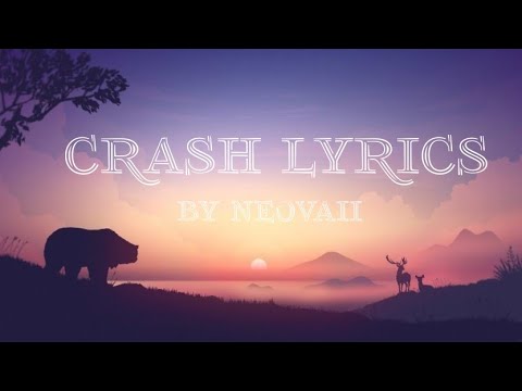 Crash Lyrics • Neovaii