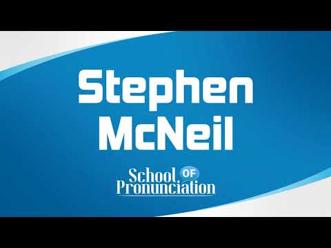 Learn How To Pronounce Stephen McNeil