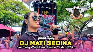 Download lagu DJ MATI SEDINA • INDAH WATY • PUTRA PAI MUDA PPM • Sea Party Waruduwur Mundu Cirebon 2025 mp3