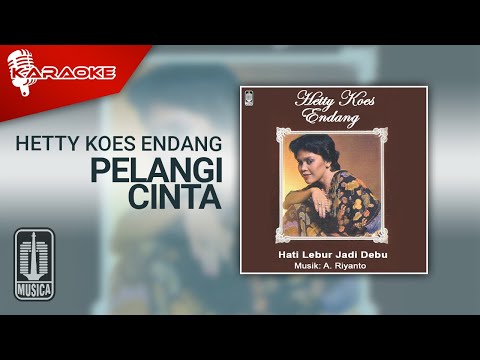 Hetty Koes Endang - Pelangi Cinta (Official Karaoke Video)