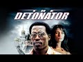 The Detonator Wesley Snipes CIA Thriller 2006