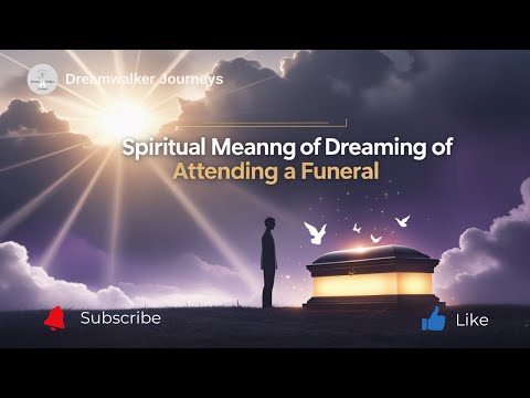 Spiritual Meaning of Dreaming of Attending a Funeral | Endings, Healing & Transformation