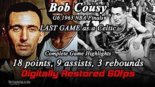 Bob Cousy (Digitally Restored 60fps). 1963 NBA Finals G6 Full Highlights (18pts, 9a, 3reb, 2stl)