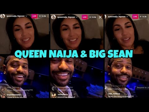 QUEEN NAIJA AND BIG SEAN INSTAGRAM LIVE