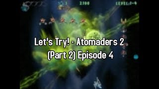 Download lagu Let's Try! - Atomaders 2 (Levels 1-4 to 1-6) mp3 Download lagu Let's Try! - Atomaders 2 (Levels 1-4 to 1-6) mp3