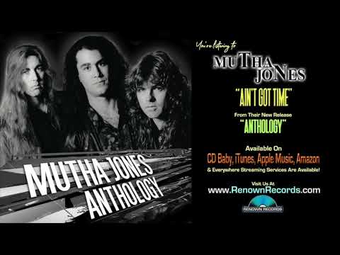 (16) MUTHA JONES - Anthology - "Ain't Got Time" (Bonus Track)