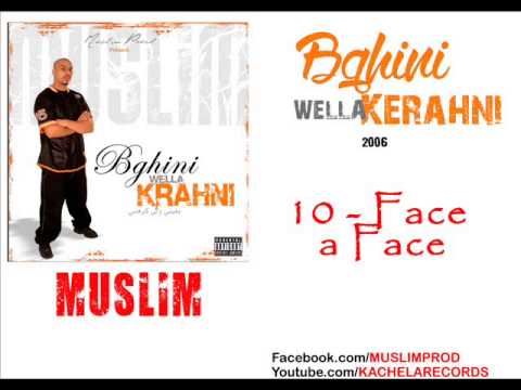 10  - Muslim - Face a Face  2006 مسلم