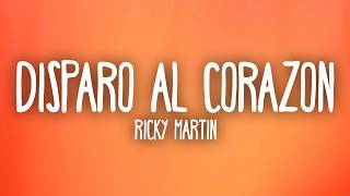 Ricky Martin - Disparo al Corazon (Letra/Lyrics)