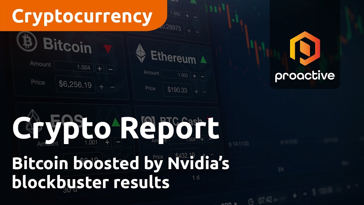 Bitcoin boosted by Nvidia’s blockbuster results