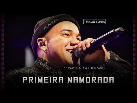 VITINHO | PRIMEIRA NAMORADA  FEAT: CAJU PRA BAIXO ➠ DVD TRAJETÓRIA - LANÇAMENTO 2023 💎