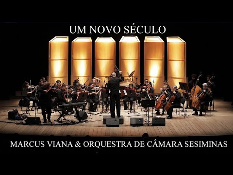 Marcus Viana e Orquestra de Câmara do Sesiminas - Um Novo Século
