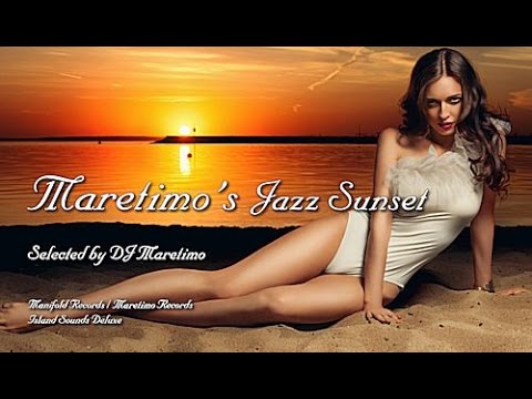 Maretimo´s Jazz Sunset - Continuous mix by DJ Maretimo, 2+ Hours, HD 2018, Pure Sunset Feeling