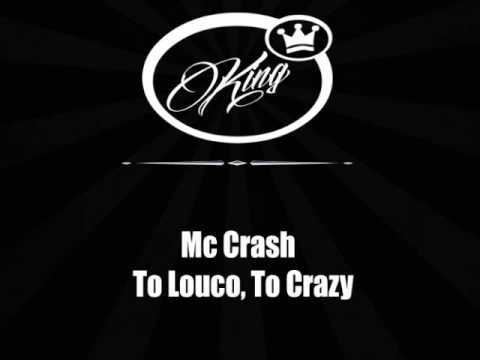 Mc Crash - To Louco, To Crazy ( DJ ANDRÉ MENDES )