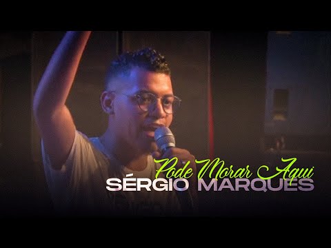 SÉRGIO MARQUES  / PODE MORAR AQUI