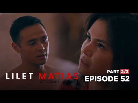 Lilet Matias, Attorney-At-Law: Two individuals share one steamy night! (Full Episode 52 – Part 2/3)