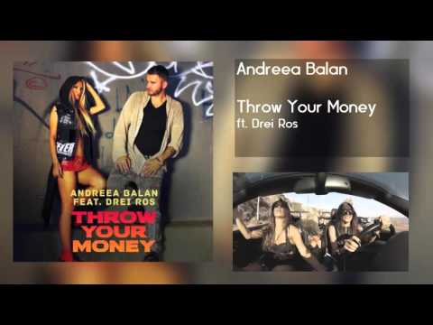 Andreea Balan ft. Drei Ros - Throw Your Money