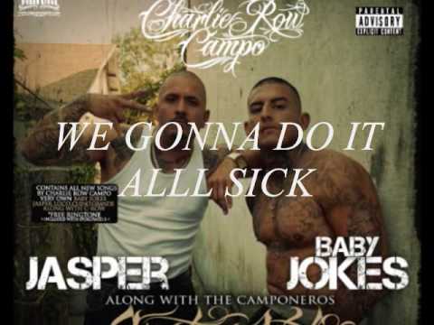 WE GONNA DO IT ALL SICK - THE STOMPER (SOLDIER INK), BABY JOKES, JASPER LOCO (CHARLIE ROW CAMPO)