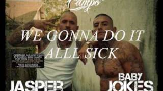 WE GONNA DO IT ALL SICK - THE STOMPER (SOLDIER INK), BABY JOKES, JASPER LOCO (CHARLIE ROW CAMPO)
