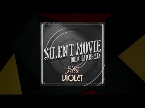 Silent Movie (Odd Chap Remix) - Little Violet [SMX Cut]