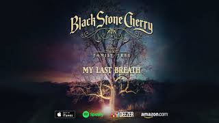 Black Stone Cherry - My Last Breath - Family Tree (Official Audio)