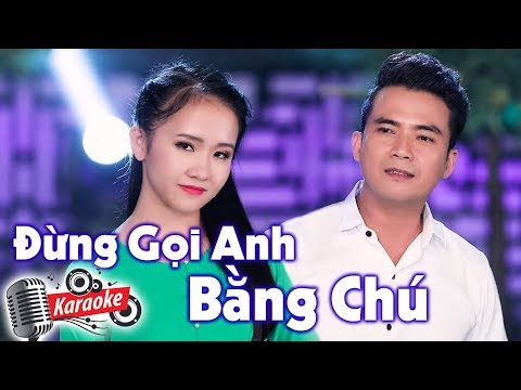Karaoke Đừng Gọi Anh Bằng Chú - Kim Chi Ft Lê Sang | Beat Chuẩn Song Ca