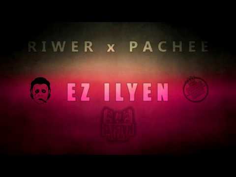 RIWER X PACHEE - EZ ILYEN [PRODUCED BY PACHEE]
