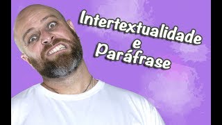 Intertextualidade e Paráfrase [Prof Noslen]