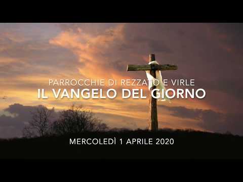 Il Vangelo del Giorno - 1 aprile 2020