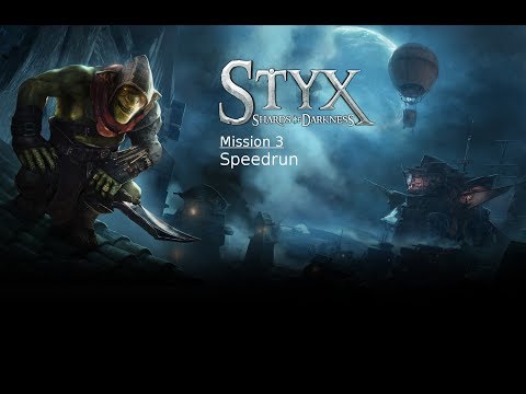Styx: Shards of Darkness Mission 3 Speedrun (Gold Insignia of the Shadow, Swiftness and Mercy)