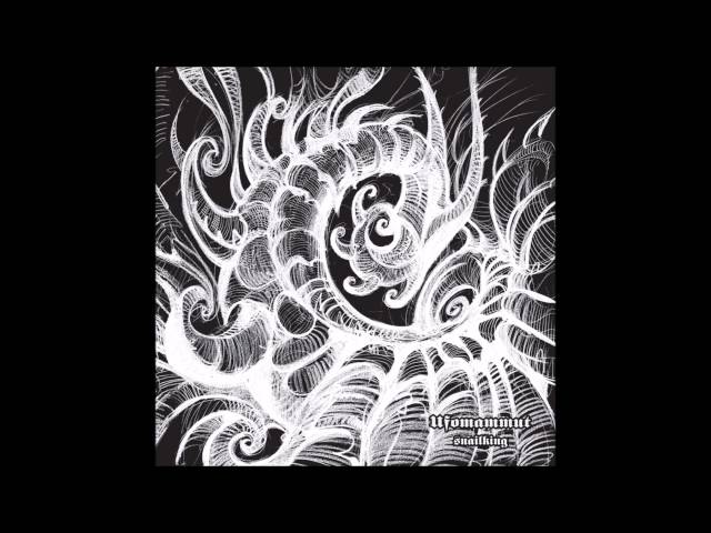 Ufomammut - Snailking