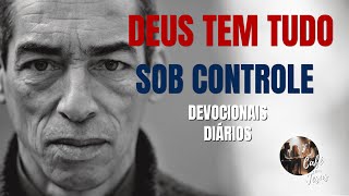 Palavra do Dia: DEUS TEM TUDO SOB CONTROLE - Momento de Oração e Devocional