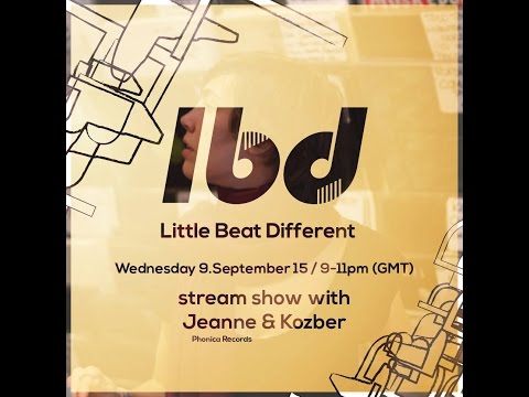Little Beat Different 04 w/ Jeanne (Phonica Records) & Kozber