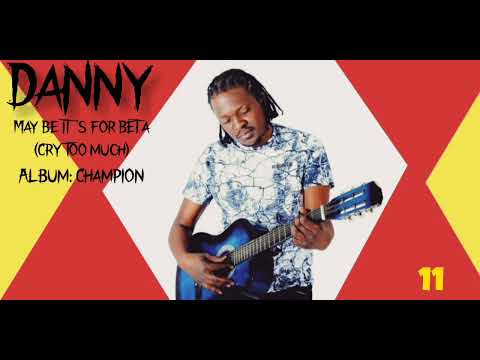 Danny - Maybe It's 4 Beta (Cry Too much)
