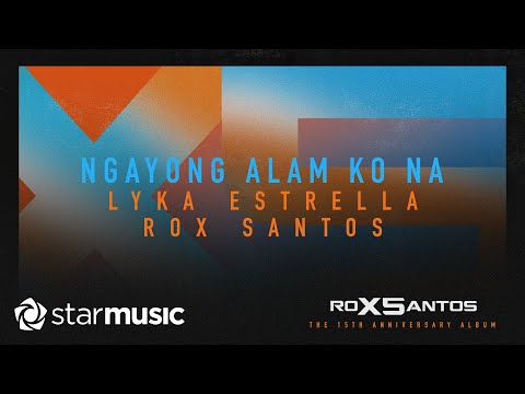 Ngayong Alam Ko Na - Lyka Estrella x Rox Santos (Lyrics)