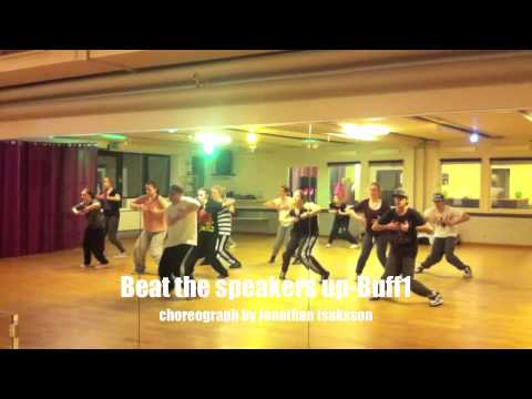 beat the speakers up- Buff1 choreograph by Jonathan Isaksson