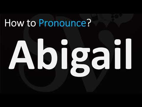How to Pronounce Abigail? (CORRECTLY)