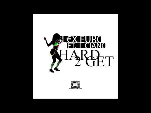 ALEX EURO FT L CIANO - Hard 2 Get