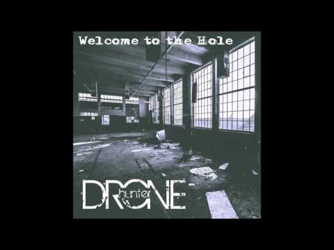 DRONE HUNTER - Welcome to the Hole - 2016 (Full Album) Video