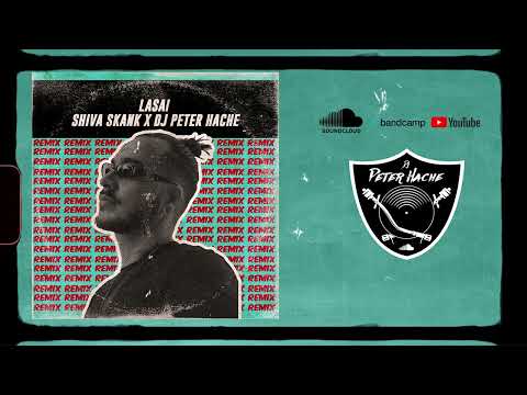 #LASAI (MORE MUZZIK) #REMIX SHIVA SKANK X  DJ PETER HACHE