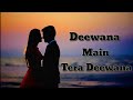 Deewana Main Tera Deewana WhatsApp Status ️