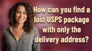 How can you find a lost USPS package with only the delivery address