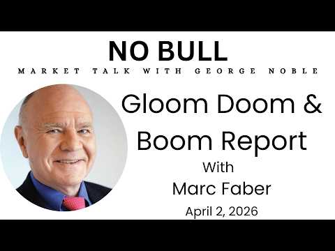 Thumbnail for Marc Faber | Gloom Doom & Boom Report | No Bull George Noble. by Marc Faber