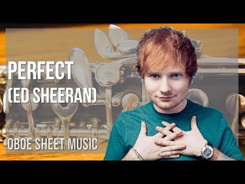 Oboe Sheet Music: How to play Perfect by Ed Sheeran